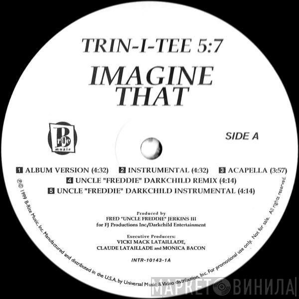 Trin-i-tee 5:7 - Imagine That