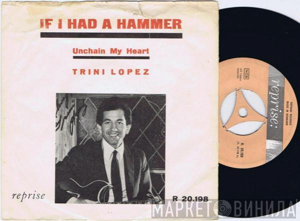  Trini Lopez  - If I Had A Hammer / Unchain My Heart