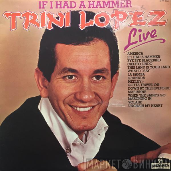 Trini Lopez - If I Had A Hammer Live