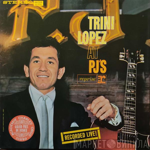  Trini Lopez  - Trini Lopez At PJ's