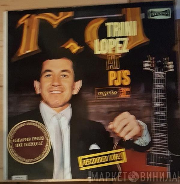  Trini Lopez  - Trini Lopez At PJ's