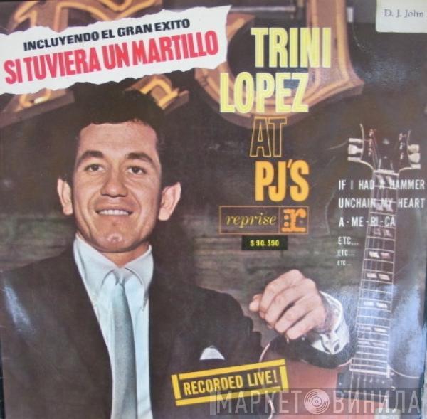 Trini Lopez - Trini Lopez At PJ's