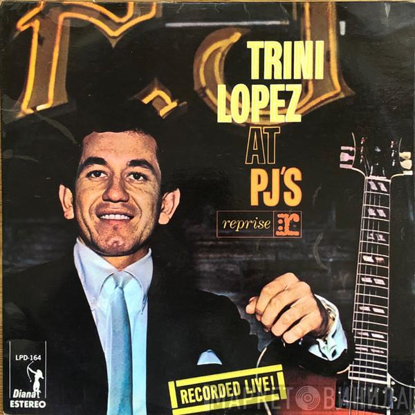  Trini Lopez  - Trini Lopez At PJ's