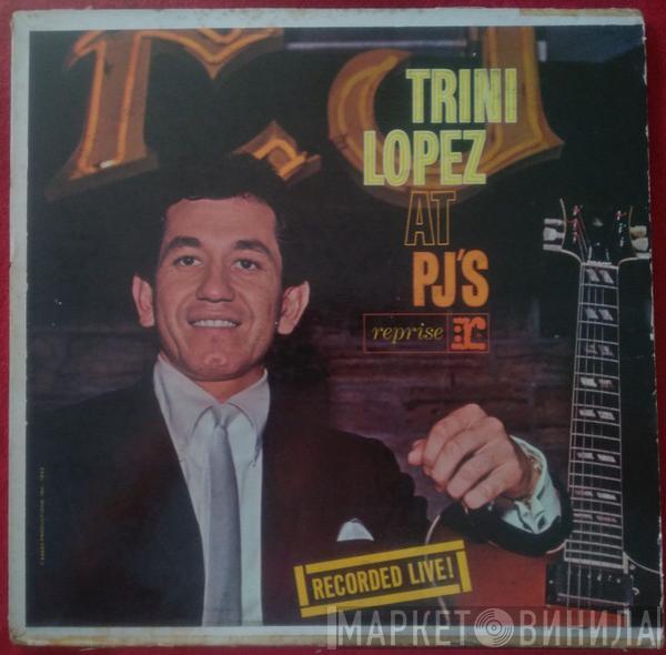  Trini Lopez  - Trini Lopez At PJ's