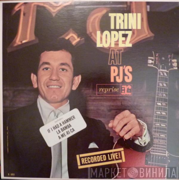  Trini Lopez  - Trini Lopez At PJ's