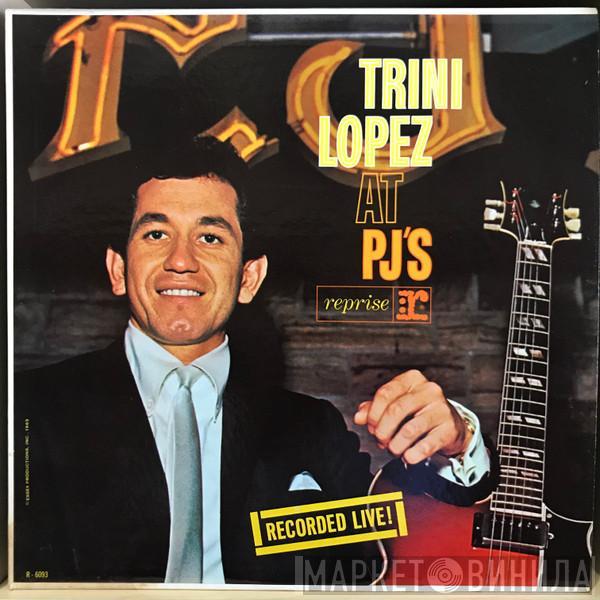  Trini Lopez  - Trini Lopez At PJ's