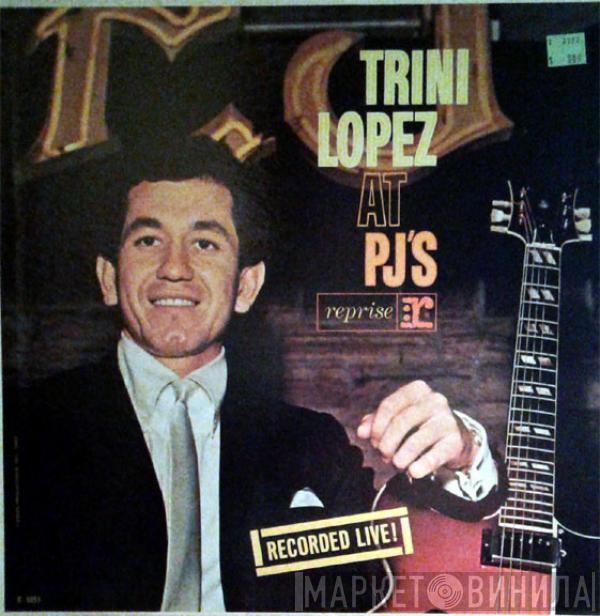  Trini Lopez  - Trini Lopez At PJ's
