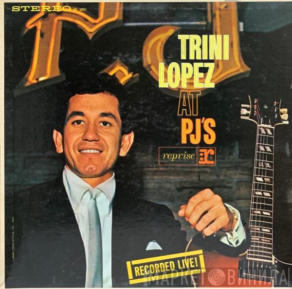  Trini Lopez  - Trini Lopez At PJ's
