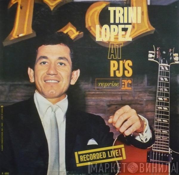  Trini Lopez  - Trini Lopez At PJ's