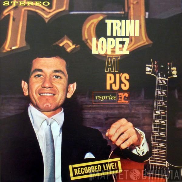  Trini Lopez  - Trini Lopez At PJ's
