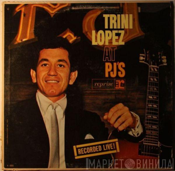 Trini Lopez  - Trini Lopez At PJ's