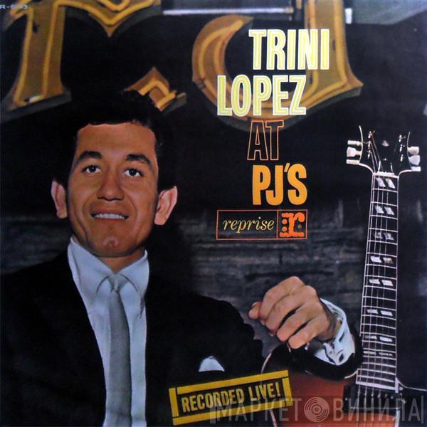  Trini Lopez  - Trini Lopez At PJ's