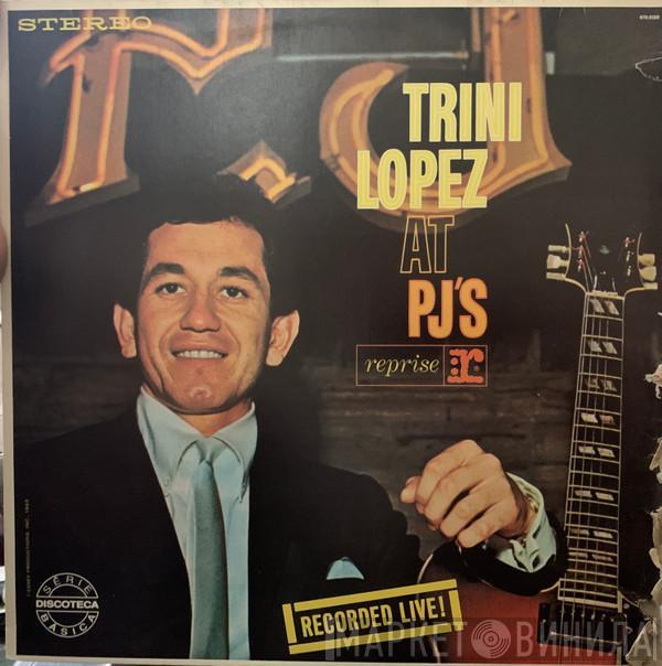  Trini Lopez  - Trini Lopez At PJ's