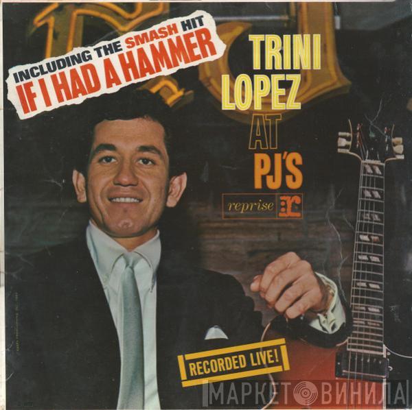 Trini Lopez - Trini Lopez At PJ's