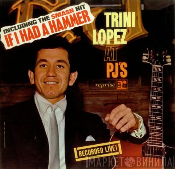 Trini Lopez - Trini Lopez At PJ's