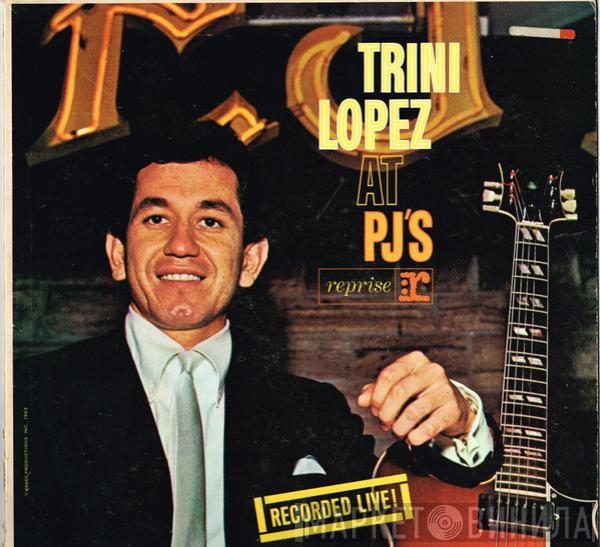  Trini Lopez  - Trini Lopez At PJ's