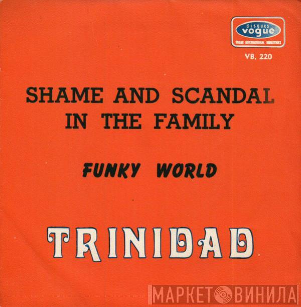 Trinidad  - Shame And Scandal In The Family / Funky World