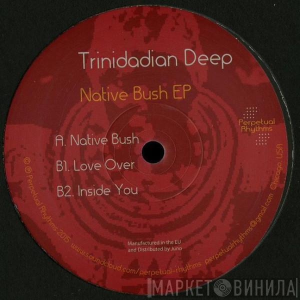 Trinidadian Deep - Native Bush EP