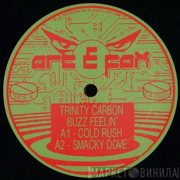 Trinity Carbon - Buzz Feelin'