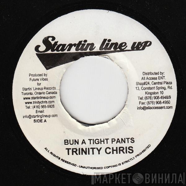 Trinity Chris, Blessed - Bun A Tight Pants / In The Streets