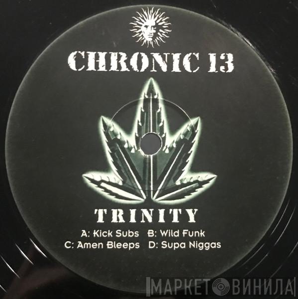 Trinity - Chronic 13