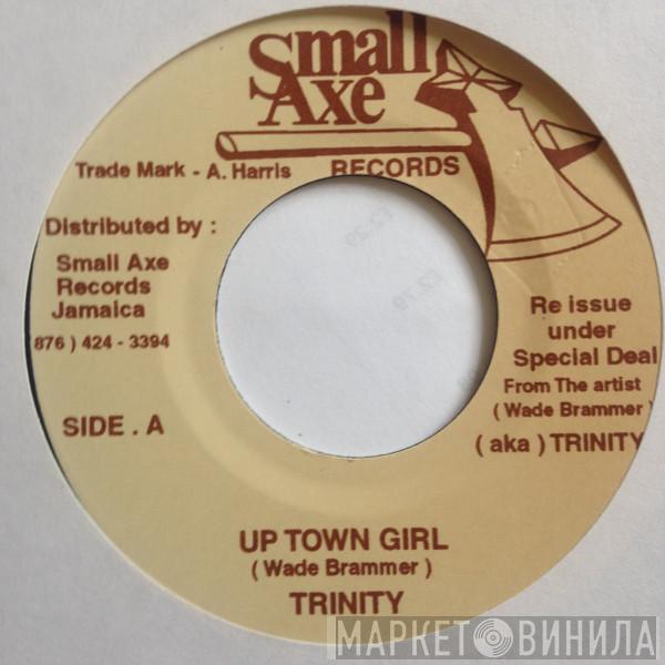 Trinity  - Up Town Girl
