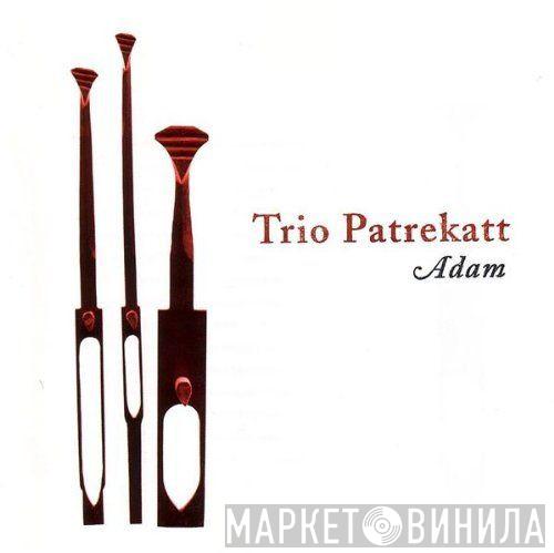 Trio Patrekatt - Adam