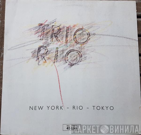 Trio Rio - New York - Rio - Tokyo