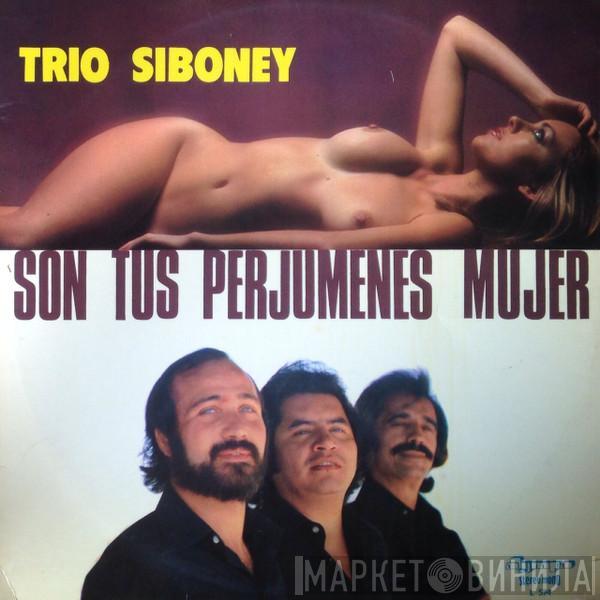  Trio Siboney  - Son Tus Perjumenes Mujer