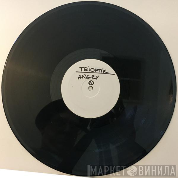 Trioptik - Angry
