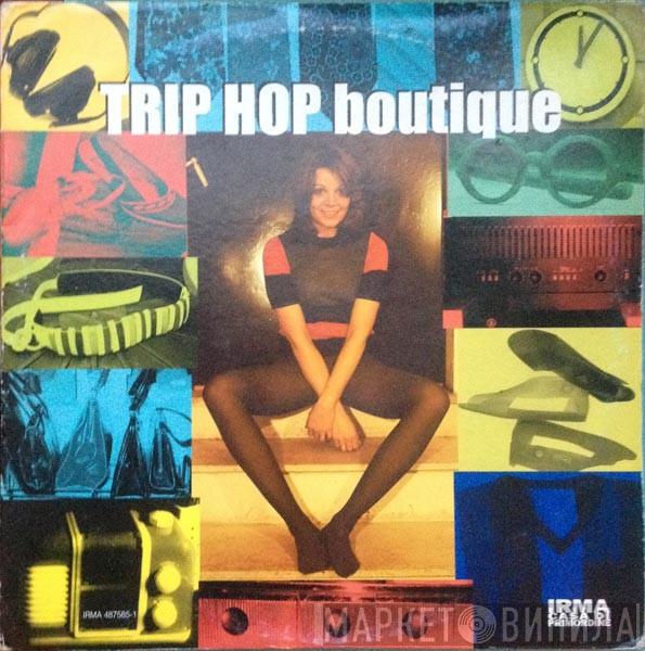  - Trip Hop Boutique