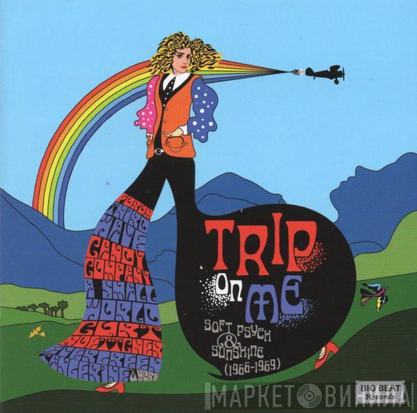  - Trip On Me (Soft Psych & Sunshine (1966-1969))