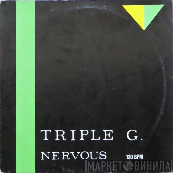 Triple G. - Nervous