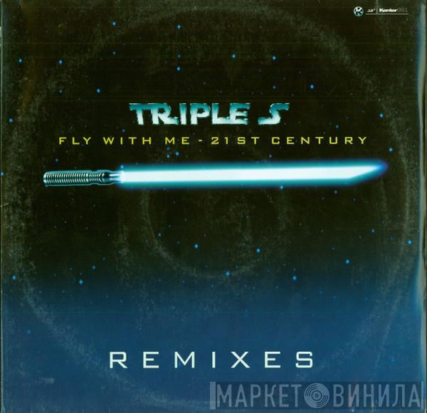 Triple S - Fly With Me - 21st Century (Remixes)