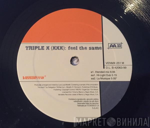  Triple X  - Feel The Same