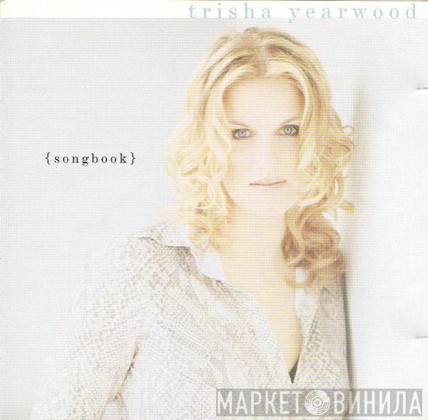 Trisha Yearwood - (Songbook) A Collection Of Hits