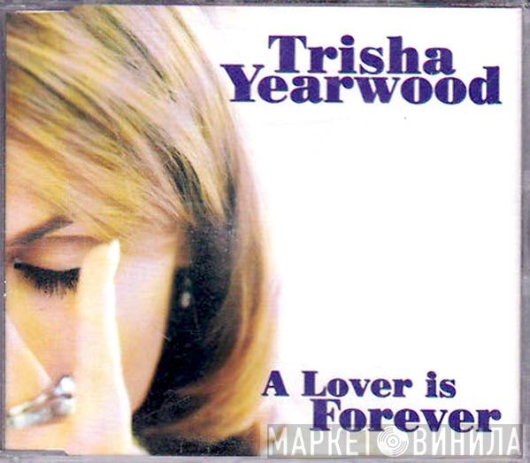 Trisha Yearwood - A Lover Is Forever