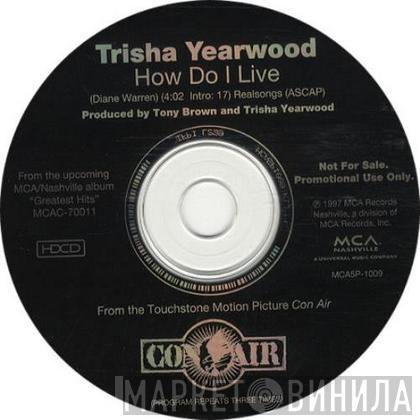 Trisha Yearwood - How Do I Live