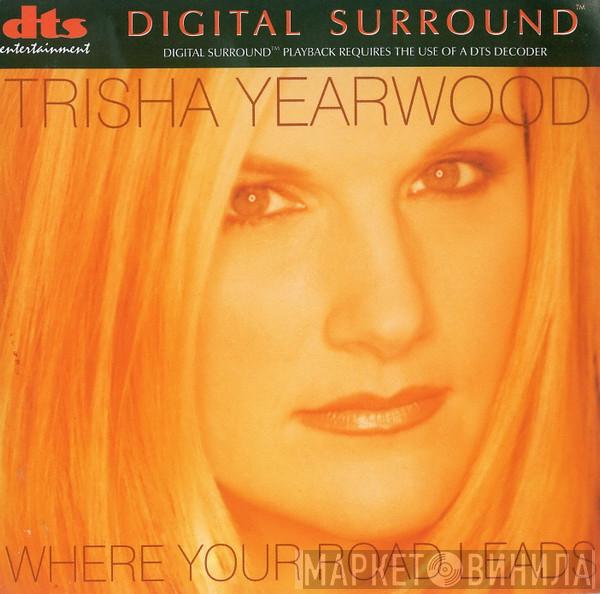 Trisha Yearwood - Where Your Road Leads