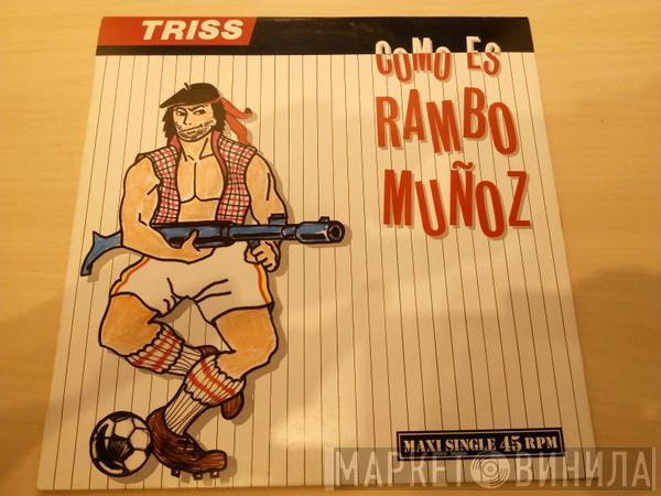 Triss  - Como Es Rambo Muñoz