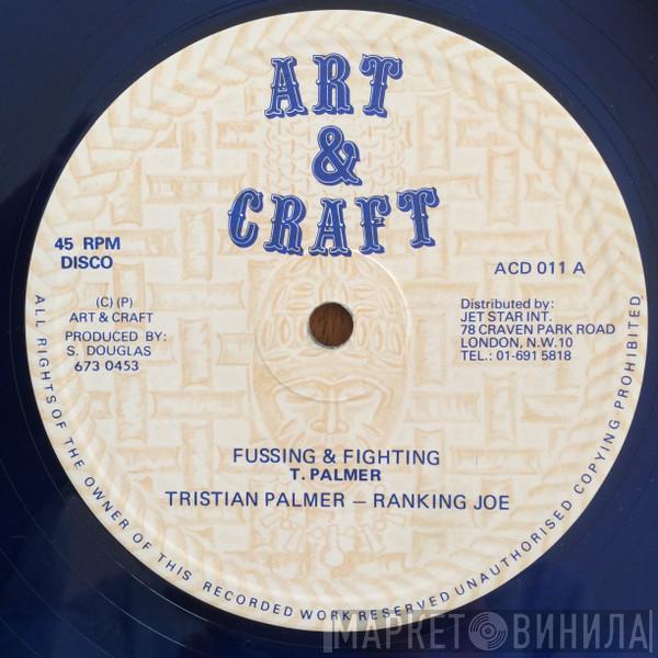 Tristan Palmer, Ranking Joe - Fussing & Fighting