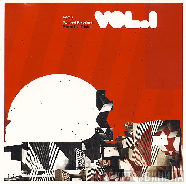 Tristan - Twisted Sessions Vol. 1