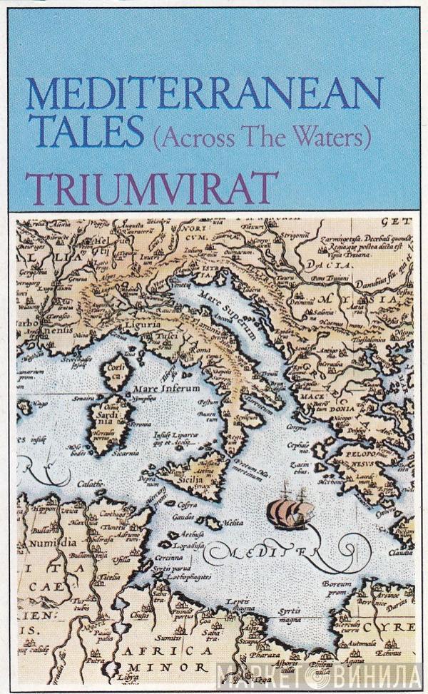  Triumvirat  - Mediterranean Tales (Across The Waters)