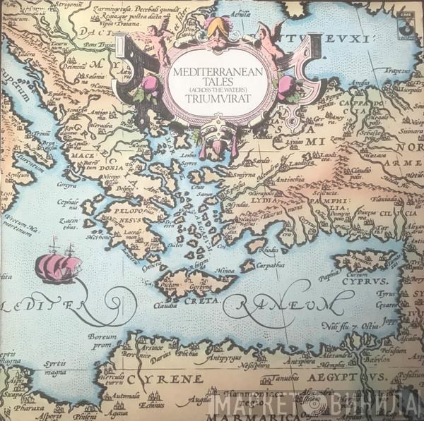  Triumvirat  - Mediterranean Tales (Across The Waters)