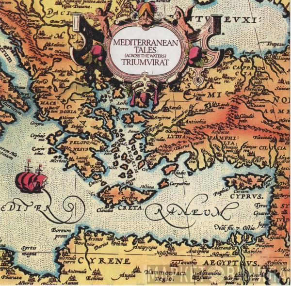  Triumvirat  - Mediterranean Tales (Across The Waters)