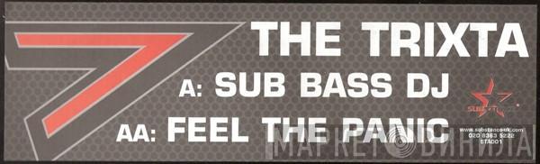 Trixta - Sub Bass DJ / Feel The Panic