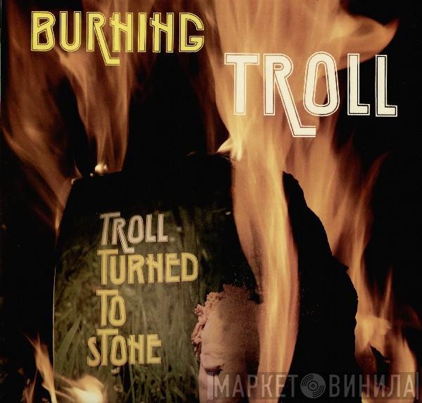 Troll  - Burning