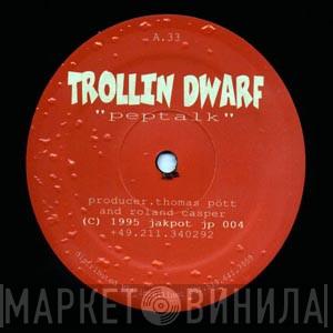 Trollin Dwarf - Peptalk