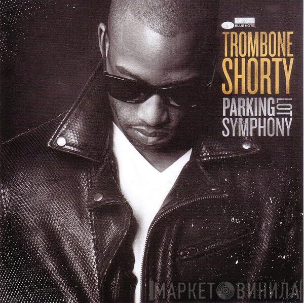 Trombone Shorty - Parking Lot Symphony