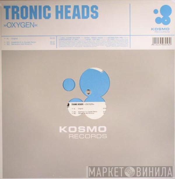 Tronic Heads - Oxygen